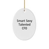 Smart Sexy Talented CFO Oval Ornament, Gifts from Friends, Family, or Coworkers, 'Smart Sexy Talented Cfo' Quote, Christmas Unique Gifts for CFO, CFO Gifts - Image 1